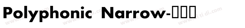 Polyphonic Narrow字体转换